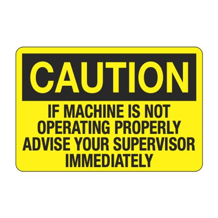 Caution If Machine Is Not Operating Properly Advise Supervisor Decal